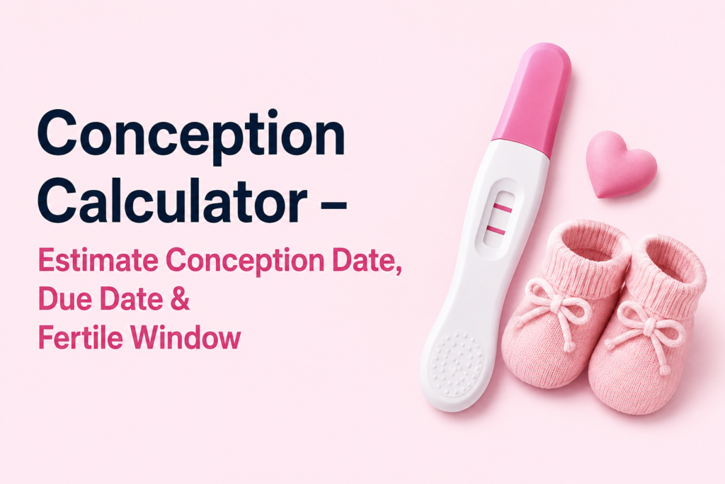 Conception Calculator – Estimate Conception Date, Due Date &amp; Fertile Window