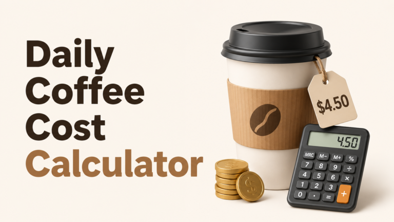 Daily Coffee Cost Calculator – Coffee Spending & Savings Calculator