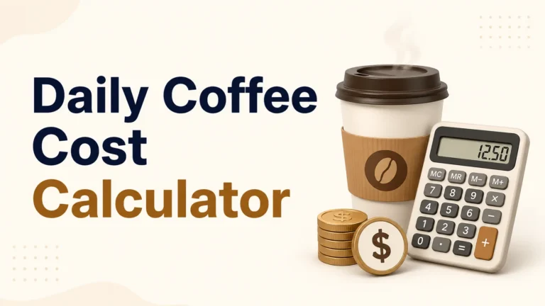 Daily Coffee Cost Calculator – Coffee Spending &amp; Savings Calculator